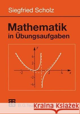 Mathematik in Übungsaufgaben Siegfried Scholz 9783519002567 Vieweg+teubner Verlag - książka