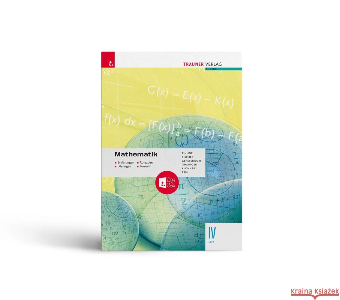 Mathematik IV HTL + digitales Zusatzpaket - Erklärungen, Aufgaben, Lösungen, Formeln Fischer, Peter, Tinhof, Friedrich, Tordai, Lorant 9783991139386 Trauner - książka