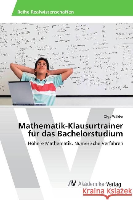 Mathematik-Klausurtrainer für das Bachelorstudium : Höhere Mathematik, Numerische Verfahren Wälder, Olga 9783330502529 AV Akademikerverlag - książka