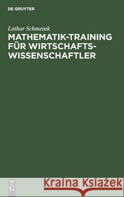 Mathematik-Training für Wirtschaftswissenschaftler Lothar Schmeink 9783486243925 Walter de Gruyter - książka