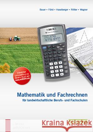 Mathematik und Fachrechnen : für landwirtschaftliche Berufs- und Fachschulen Bauer, Karl Fürst, Sieglinde Haselberger, Walter 9783704024183 AV Buch - książka