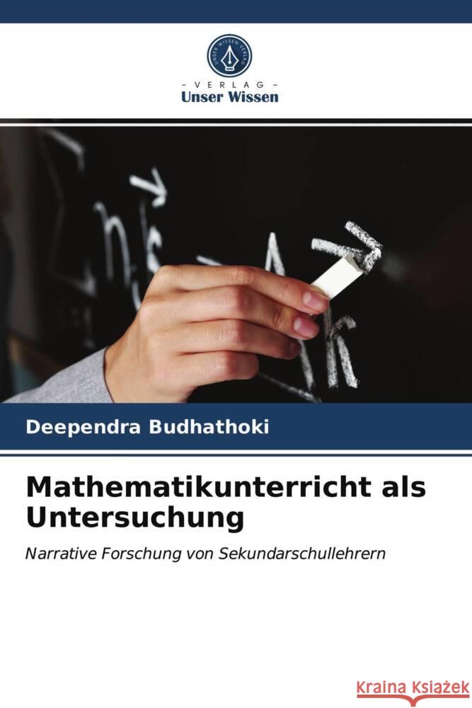 Mathematikunterricht als Untersuchung Budhathoki, Deependra 9786203956078 Verlag Unser Wissen - książka