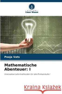 Mathematische Abenteuer: I Pooja Vats 9786207696284 Verlag Unser Wissen - książka