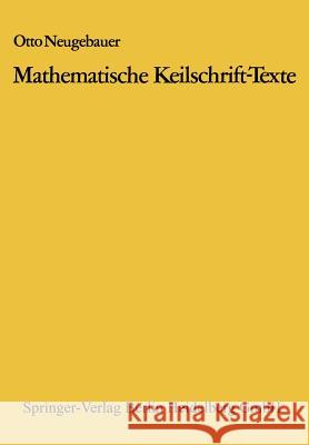 Mathematische Keilschrift-Texte: Mathematical Cuneiform Texts Otto Neugebauer 9783662319673 Springer - książka