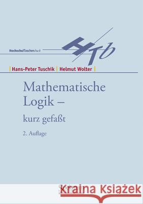 Mathematische Logik - Kurzgefasst Tuschik, Hans P. 9783827413871 Spektrum Akademischer Verlag - książka