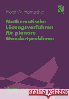 Mathematische Lösungsverfahren Für Planare Standortprobleme Hamacher, Horst W. 9783663019695 Vieweg+teubner Verlag - książka