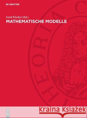 Mathematische Modelle: Aus Den Sammlungen Von Universit?ten Und Museen Gerd Fischer 9783112716007 de Gruyter - książka