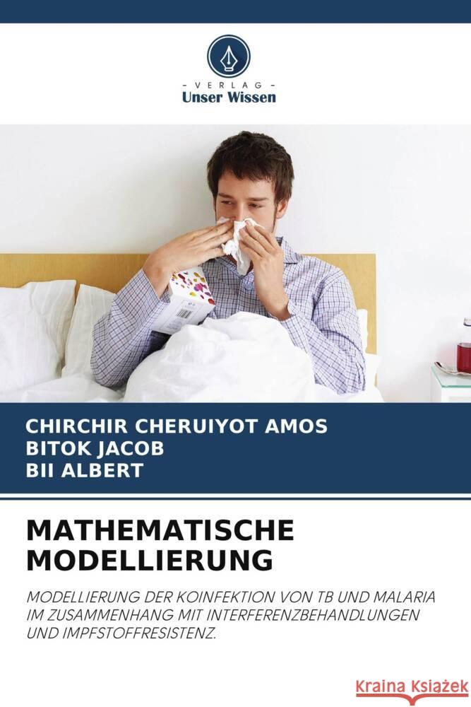 MATHEMATISCHE MODELLIERUNG Cheruiyot Amos, Chirchir, Jacob, Bitok, Albert, Bii 9786208199593 Verlag Unser Wissen - książka