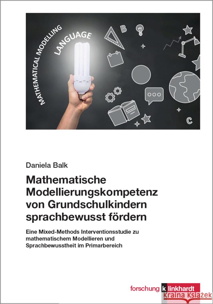 Mathematische Modellierungskompetenz von Grundschulkindern sprachbewusst fördern Balk, Daniela 9783781526549 Klinkhardt - książka