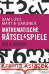 Mathematische Rätsel und Spiele : Der Klassiker Loyd, Sam 9783832162092 DuMont Buchverlag