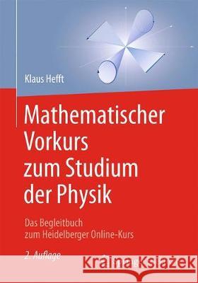 Mathematischer Vorkurs Zum Studium Der Physik: Das Begleitbuch Zum Heidelberger Online-Kurs Hefft, Klaus 9783662538302 Springer Spektrum - książka