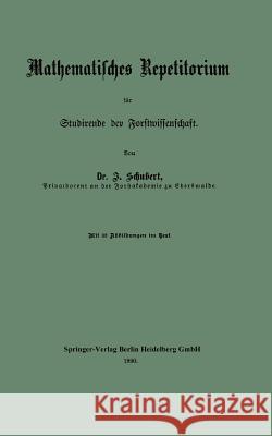 Mathematisches Repetitorium Für Studirende Der Forstwissenschaft Schubert, Johannes 9783662319642 Springer - książka