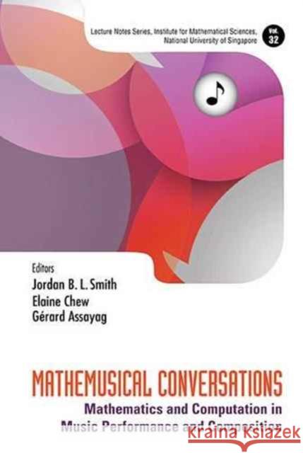 Mathemusical Conversations: Mathematics and Computation in Music Performance and Composition Elaine Chew Gerard Assayag Jordan B. L. Smith 9789813140097 World Scientific Publishing Company - książka