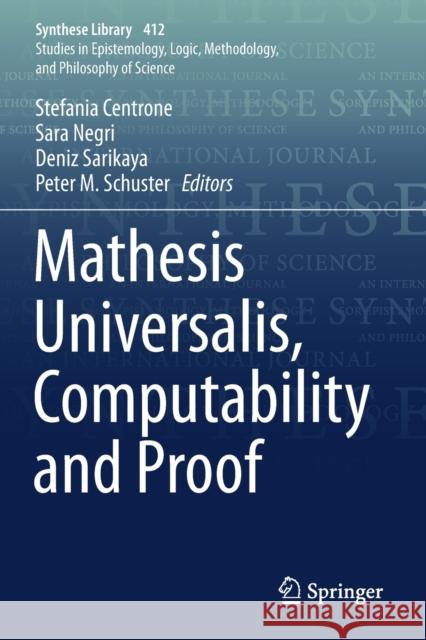 Mathesis Universalis, Computability and Proof Stefania Centrone Sara Negri Deniz Sarikaya 9783030204495 Springer - książka