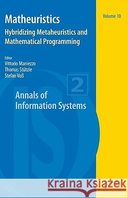 Matheuristics: Hybridizing Metaheuristics and Mathematical Programming Maniezzo, Vittorio 9781441913050 Springer - książka