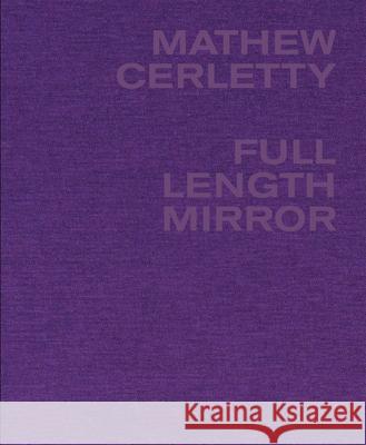 Mathew Cerletty: Full Length Mirror Mathew Cerletty 9781949172584 Power Station - książka