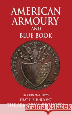 Mathews' American Armoury and Blue Book John Mathews 9780956815774 The Armorial Register Ltd - książka