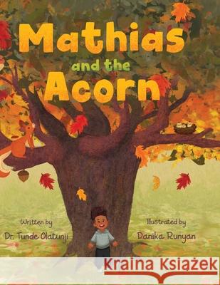 Mathias and the Acorn Tunde Olatunji Danika Runyan 9781959563433 Maudlin Pond Press - książka