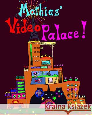 Mathias' Video Palace Mike J. Preble 9781481248280 Createspace - książka