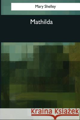 Mathilda Mary Shelley 9781544088051 Createspace Independent Publishing Platform - książka