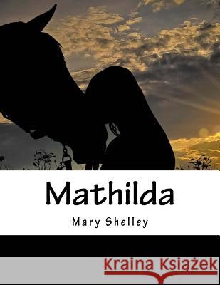 Mathilda Mary Shelley 9781977536617 Createspace Independent Publishing Platform - książka