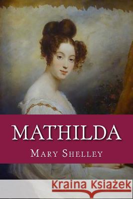 Mathilda Mary Shelley 9781985752986 Createspace Independent Publishing Platform - książka