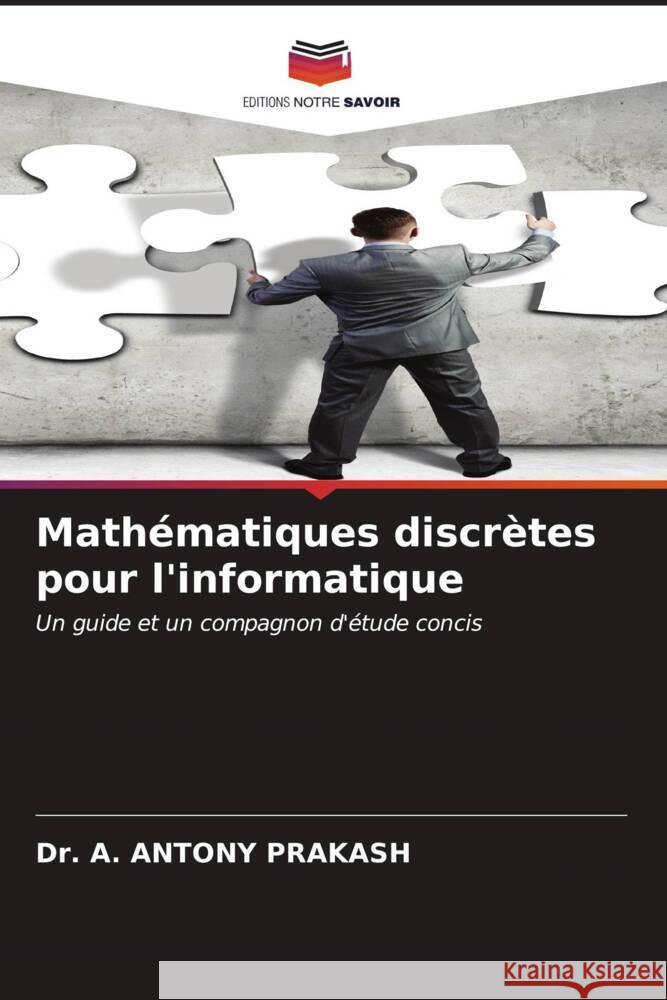 Math?matiques discr?tes pour l'informatique A. Antony Prakash 9786203012279 Editions Notre Savoir - książka