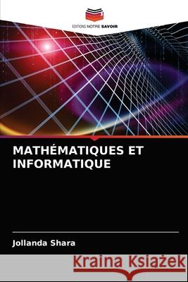 Mathématiques Et Informatique Jollanda Shara 9786203181425 Editions Notre Savoir - książka