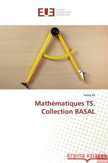 Mathématiques TS. Collection BASAL Ba, Saloly 9786138415664 Éditions universitaires européennes - książka