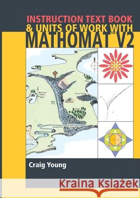 Mathomat Instruction Text Book & Units of Work Craig Young 9780994161321 Objective Learning Materials Pty Ltd - książka