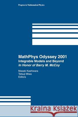 Mathphys Odyssey 2001: Integrable Models and Beyond in Honor of Barry M. McCoy Kashiwara, Masaki 9781461266051 Birkhauser - książka