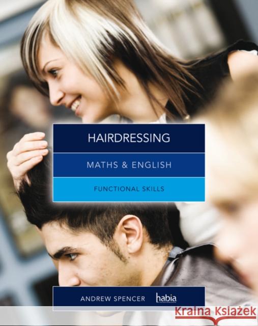 Maths & English for Hairdressing: Functional Skills Andrew Spencer 9781408072677 Cengage Learning EMEA - książka