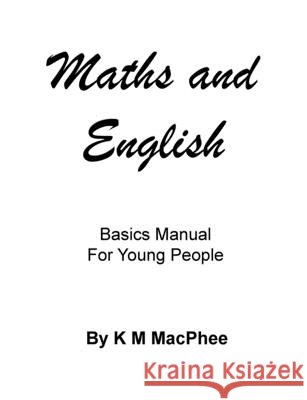 Maths and English M. MacPhee, K. 9781800318755 New Generation Publishing - książka