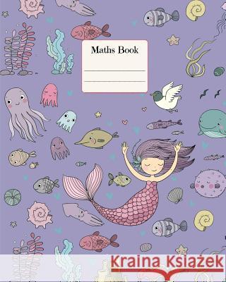 Maths Book: Lovely Mermaid Theme: Grid Paper, Large. 100+ pages book for girls, kids, school, students and teachers Ginger Journals 9781095809655 Independently Published - książka