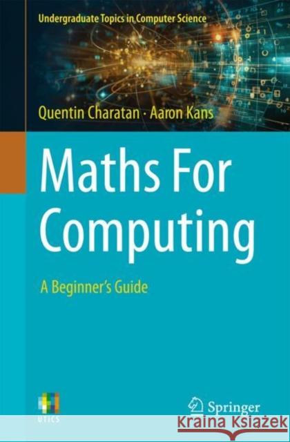 Maths For Computing: A Beginner's Guide Aaron Kans 9783031692338 Springer International Publishing AG - książka