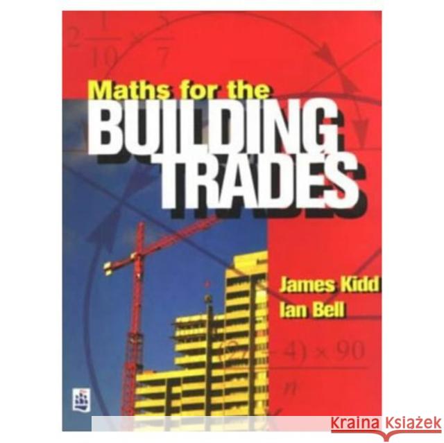 Maths for the Building Trades James Kidd 9780582294912 Longman Publishing Group - książka