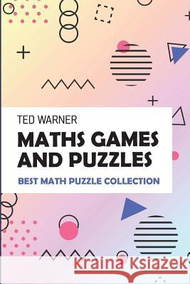 Maths Games And Puzzles: Number Ball Puzzles - Best Math Puzzle Collection Warner, Ted 9781981091430 Independently Published - książka