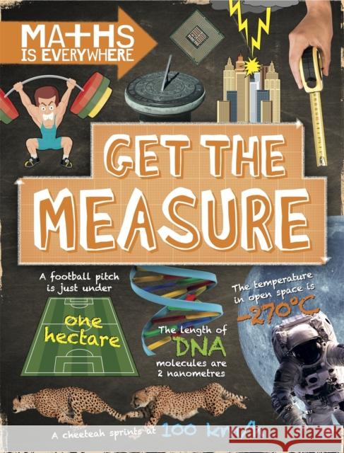 Maths is Everywhere: Get the Measure: Units and measurements Rob Colson 9781445149523 Hachette Children's Group - książka