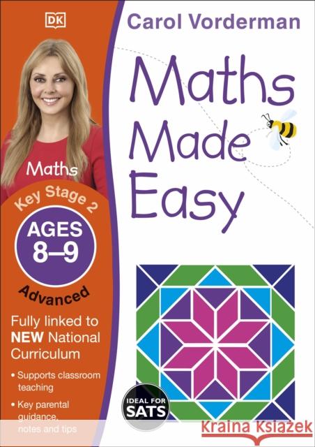 Maths Made Easy: Advanced, Ages 8-9 (Key Stage 2): Supports the National Curriculum, Maths Exercise Book Carol Vorderman 9781409344810 Dorling Kindersley Ltd - książka
