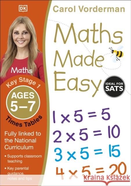 Maths Made Easy: Times Tables, Ages 5-7 (Key Stage 1): Supports the National Curriculum, Multiplication Exercise Book Carol Vorderman 9781409344896 Dorling Kindersley Ltd - książka