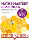 Maths Mastery Reasoning: Photocopiable Resources KS1 John Bee 9781472969309 Bloomsbury Publishing PLC