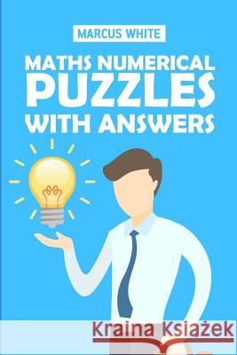 Maths Numerical Puzzles With Answers: Sign In Puzzles White, Marcus 9781723980329 Independently Published - książka