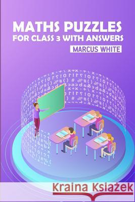 Maths Puzzles For Class 3 With Answers: Consecutive Sudoku Puzzles Marcus White 9781726880589 Independently Published - książka