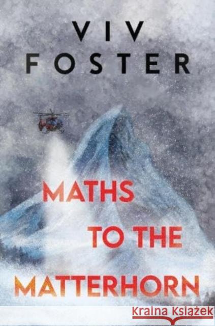 Maths to The Matterhorn Viv Foster 9781838757182 Pegasus Elliot Mackenzie Publishers - książka