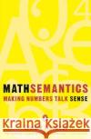 Mathsemantics: Making Numbers Talk Sense Edward MacNeal 9780140234862 Penguin Books