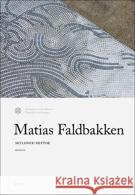 Matias Faldbakken: Skyldner Matias Faldbakken 9788232806126 Forlaget Press - książka