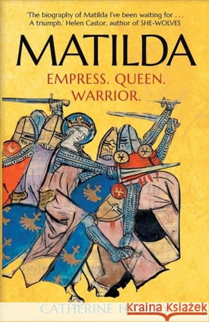 Matilda: Empress, Queen, Warrior Catherine Hanley 9780300251470 Yale University Press - książka