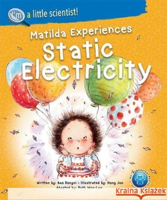 Matilda Experiences Static Electricity Dongni Bao Boonhui Tan Ruth Wan-Lau 9789811234750 Ws Education (Children's) - książka