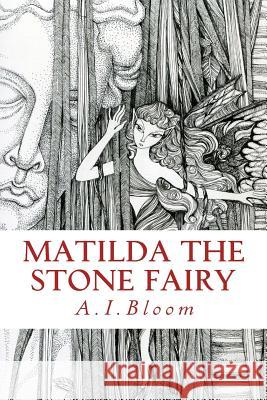 Matilda the Stone Fairy A. I. Bloom 9781514127971 Createspace - książka