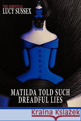 Matilda Told Such Dreadful Lies Sussex, Lucy 9780980781373 Ticonderoga Publications - książka